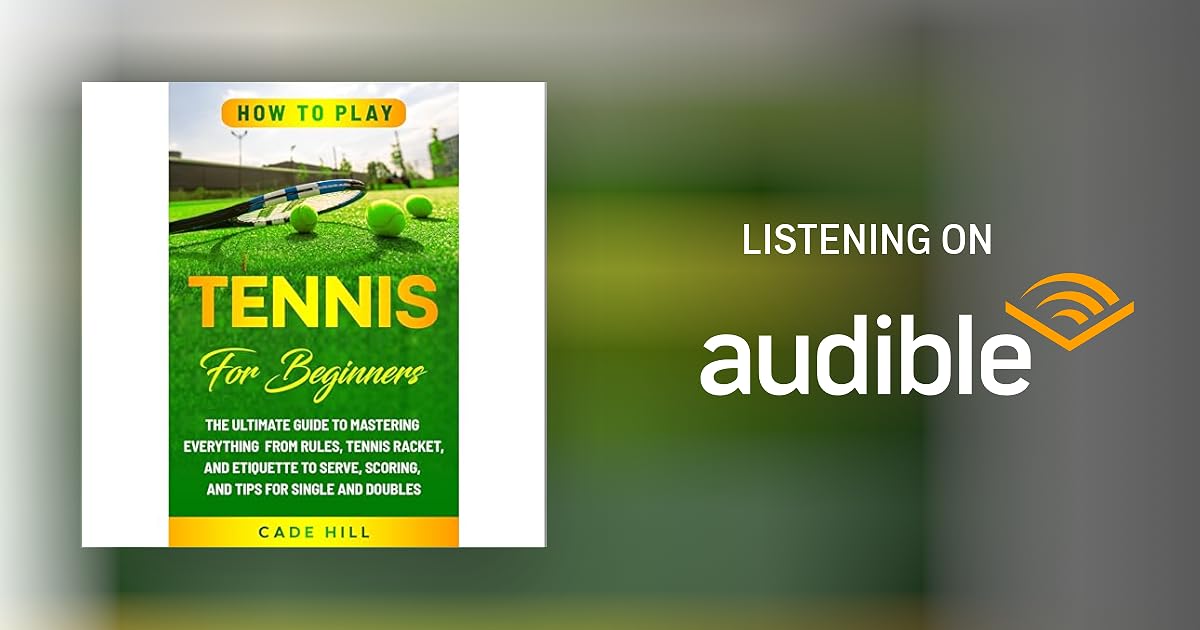How to Play Tennis for Beginners The Ultimate Guide to Mastering
